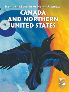 Myths and Legends of North America: Canada and the Northern United States, World Book