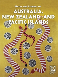 Myths and Legends of Australia, New Zealand, and Pacific Islands, World Book