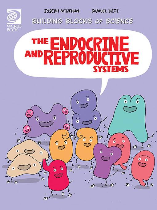 The Endocrine and Reproductive Systems, World Book