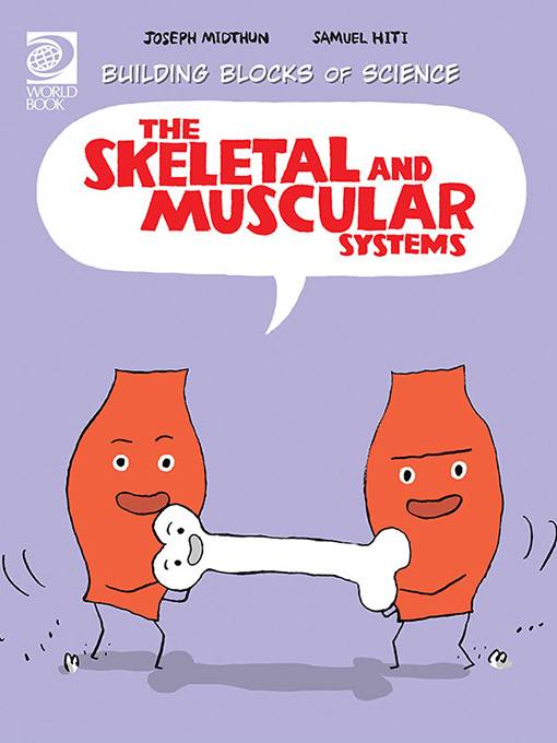 The Skeletal and Muscular Systems, World Book