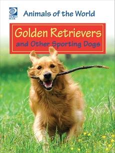 Golden Retrievers and Other Sporting Dogs, World Book