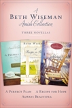 A Beth Wiseman Amish Collection: Three Novellas, Wiseman, Beth