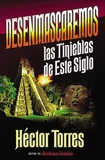 Desenmascaremos las tinieblas de este siglo, Torres, Héctor P.