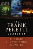 The Frank Peretti Collection: The Oath, The Visitation, and Monster, Peretti, Frank E.