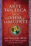 arte tolteca de la vida y la muerte (The Toltec Art of Life and Death - Spanish, Ruiz, Don Miguel