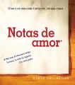 Notas de amor: Crea una conexión diaria con los que ama, Callaghan, W. Garth