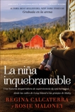 niña inquebrantable: Una historia desgarradora de supervivenc, Calcaterra, Regina