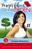 Parejas felices, cuentas en orden: 5 pasos para tu armonía financiera, King, Elaine