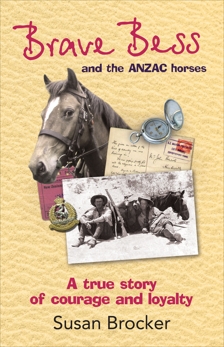 Brave Bess and the ANZAC Horses, Brocker, Susan