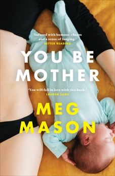 You Be Mother, Mason, Meg