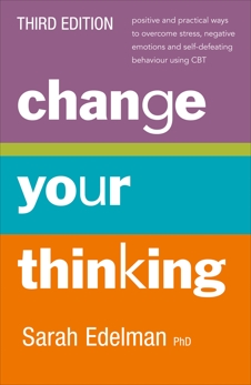 Change Your Thinking [Third Edition], Edelman, Sarah