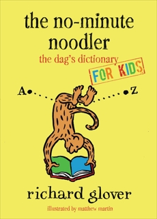 No-minute Noodler: Dag's Dictionary for Kids, Glover, Richard