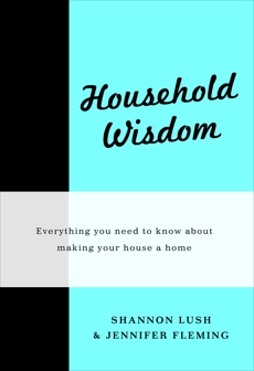 Household Wisdom, Fleming, Jennifer & Lush, Shannon