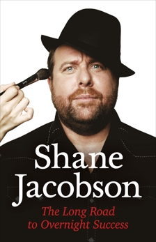 Shane Jacobson: The Long Road to Overnight Success, Jacobson, Shane