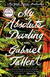 My Absolute Darling: A Novel, Tallent, Gabriel