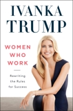 Women Who Work: Rewriting the Rules for Success, Trump, Ivanka