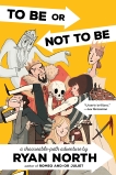 To Be or Not To Be: A Chooseable-Path Adventure, North, Ryan
