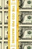 The CEO Pay Machine: How it Trashes America and How to Stop it, Clifford, Steven