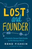 Lost and Founder: A Painfully Honest Field Guide to the Startup World, Fishkin, Rand