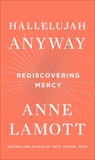 Hallelujah Anyway: Rediscovering Mercy, Lamott, Anne