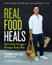 Real Food Heals: Eat to Feel Younger and Stronger Every Day, Mullen, Seamus & Ko, Genevieve