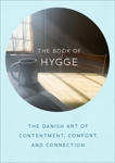 The Book of Hygge: The Danish Art of Contentment, Comfort, and Connection, Thomsen Brits, Louisa