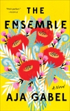 The Ensemble: A Novel, Gabel, Aja