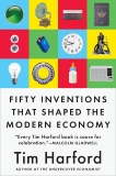 Fifty Inventions That Shaped the Modern Economy, Harford, Tim