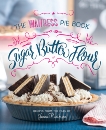 Sugar, Butter, Flour: The Waitress Pie Cookbook, Hunterson, Jenna