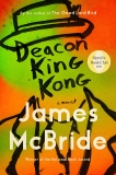 Deacon King Kong: A Novel, McBride, James