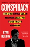 Conspiracy: Peter Thiel, Hulk Hogan, Gawker, and the Anatomy of Intrigue, Holiday, Ryan