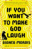 If You Want to Make God Laugh, Marais, Bianca