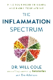 The Inflammation Spectrum: Find Your Food Triggers and Reset Your System, Adamson, Eve & Cole, Will