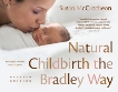 Natural Childbirth the Bradley Way: Revised Edition, McCutcheon, Susan