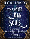 The World of All Souls: The Complete Guide to A Discovery of Witches, Shadow of Night, and The Book of Life, Harkness, Deborah