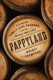 Pappyland: A Story of Family, Fine Bourbon, and the Things That Last, Thompson, Wright