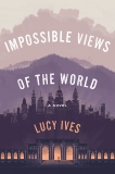 Impossible Views of the World, Ives, Lucy