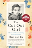 The Cut Out Girl: A Story of War and Family, Lost and Found, van Es, Bart