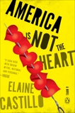 America Is Not the Heart: A Novel, Castillo, Elaine