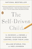 The Self-Driven Child: The Science and Sense of Giving Your Kids More Control Over Their Lives, Stixrud, William & Johnson, Ned