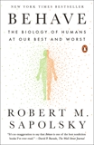 Behave: The Biology of Humans at Our Best and Worst, Sapolsky, Robert M.