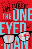 The One-Eyed Man: A Novel, Currie, Ron
