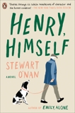 Henry, Himself: A Novel, O'Nan, Stewart