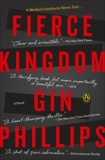 Fierce Kingdom: A Novel, Phillips, Gin