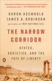 The Narrow Corridor: States, Societies, and the Fate of Liberty, Acemoglu, Daron & Robinson, James A.