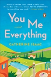 You Me Everything: A Novel, Isaac, Catherine