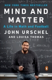 Mind and Matter: A Life in Math and Football, Urschel, John & Thomas, Louisa