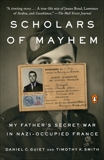 Scholars of Mayhem: My Father's Secret War in Nazi-Occupied France, Smith, Timothy K. & Guiet, Daniel C.