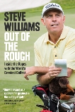 Out of the Rough: Inside the Ropes with the World's Greatest Golfers, Williams, Steve