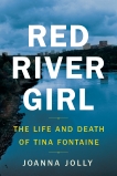 Red River Girl: The Life and Death of Tina Fontaine, Jolly, Joanna